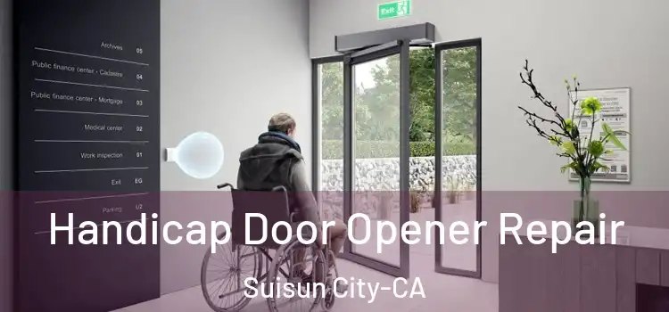  Handicap Door Opener Repair Suisun City-CA